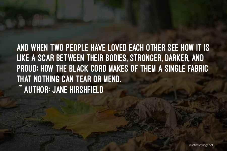 Single And Love It Quotes By Jane Hirshfield