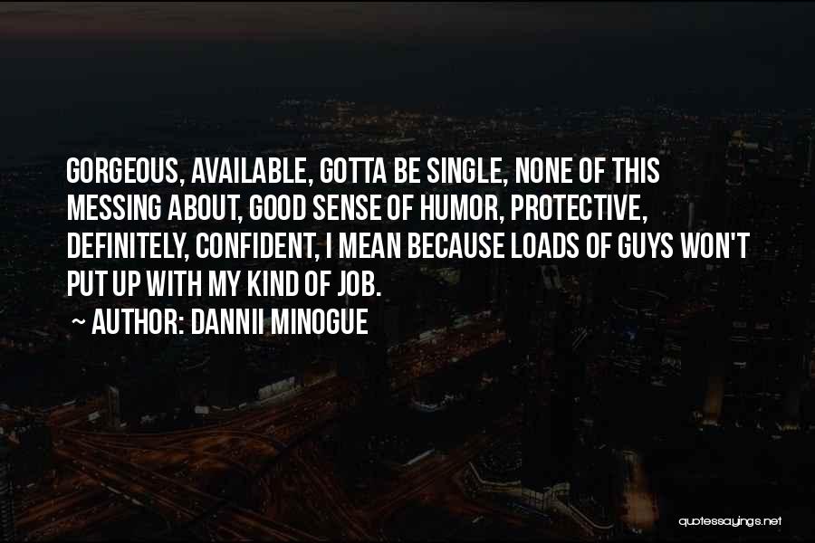 Single And Not Available Quotes By Dannii Minogue