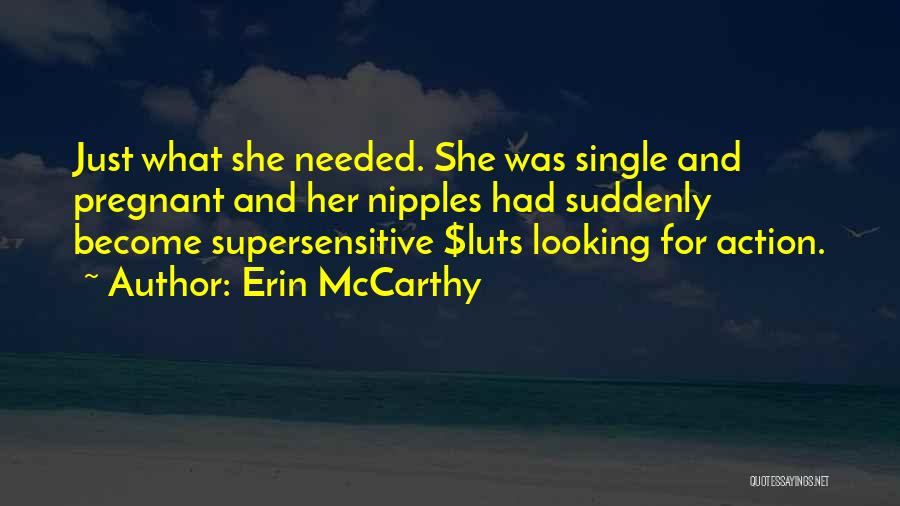 Single And Pregnant Quotes By Erin McCarthy