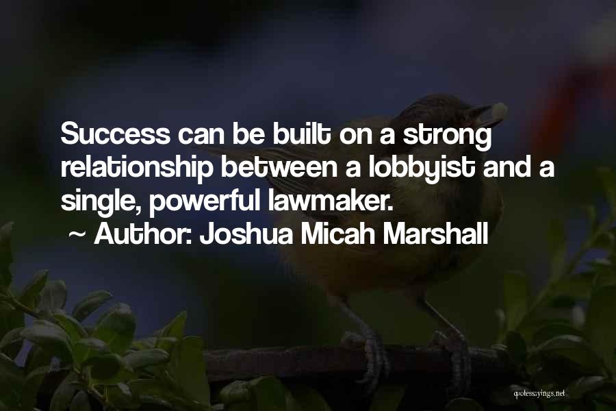 Single And Strong Quotes By Joshua Micah Marshall