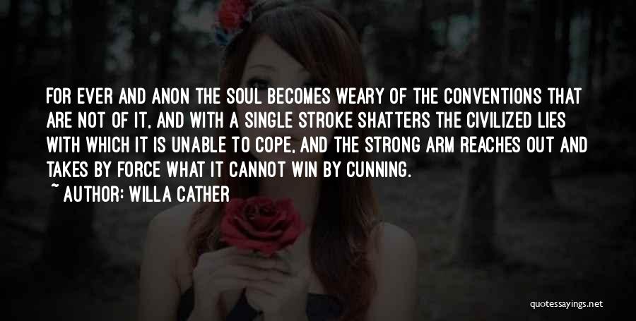 Single And Strong Quotes By Willa Cather