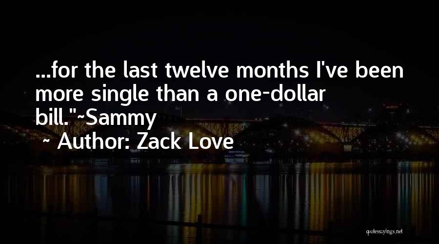 Single As A Dollar Bill Quotes By Zack Love