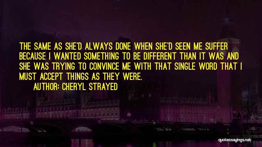 Single Because Quotes By Cheryl Strayed