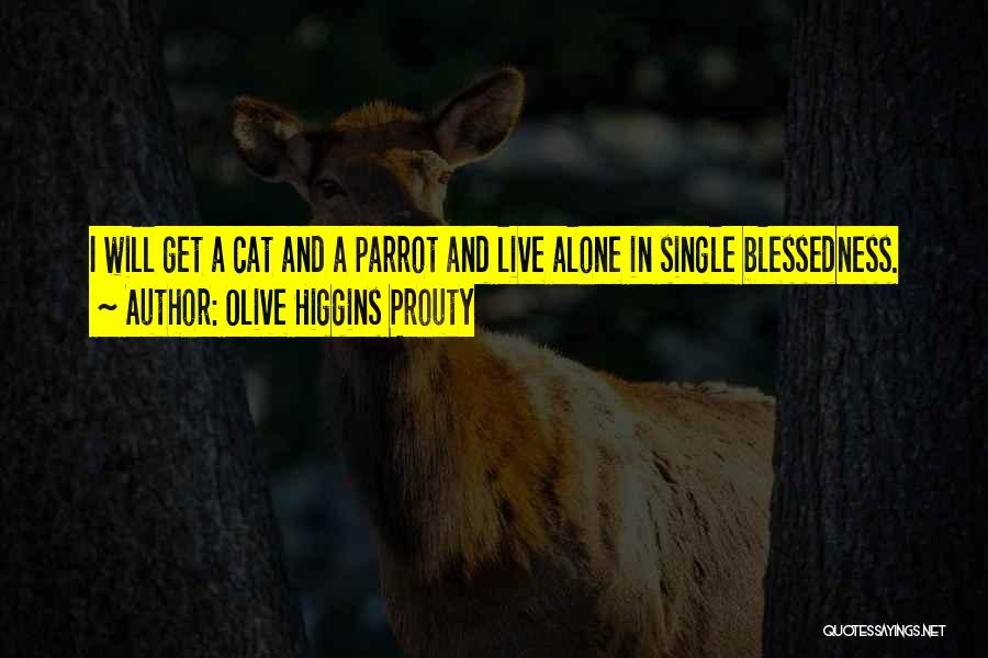 Single Blessedness Quotes By Olive Higgins Prouty