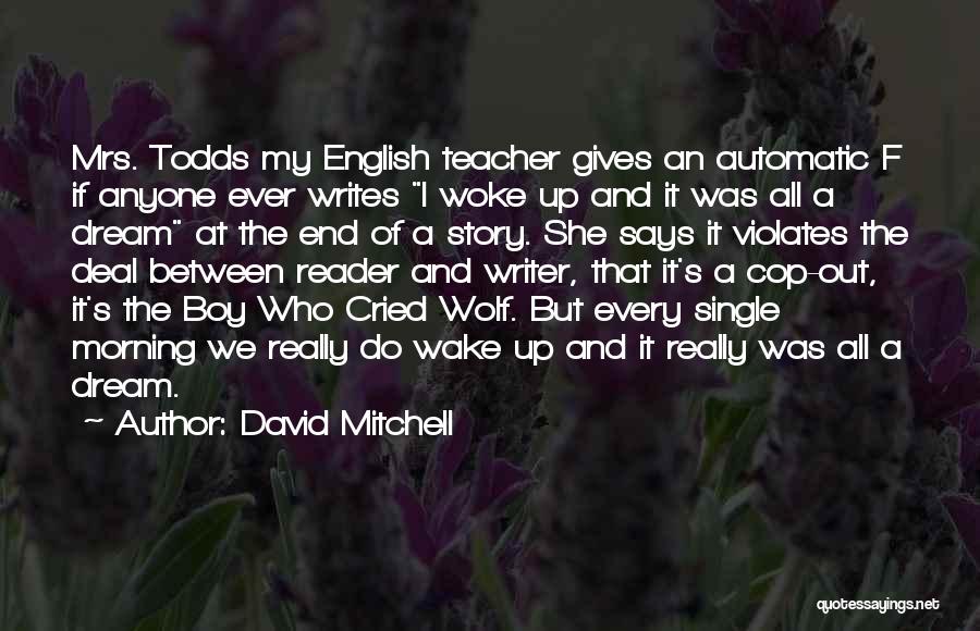 Single Boy Quotes By David Mitchell