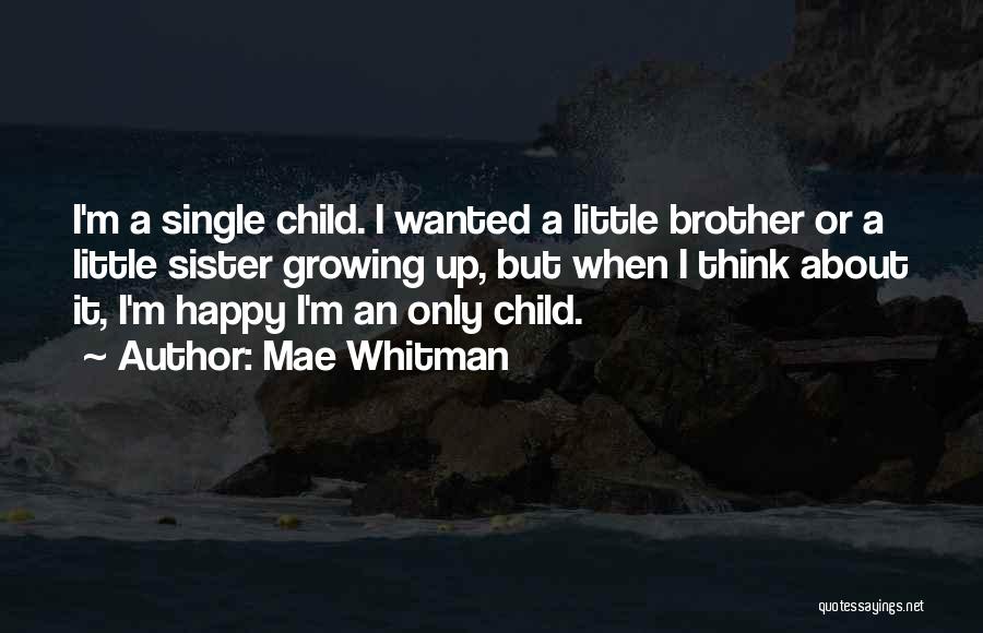 Single But Happy Quotes By Mae Whitman