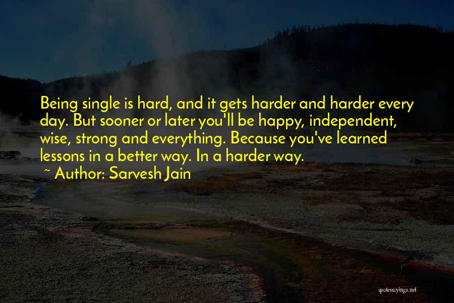 Single But Happy Quotes By Sarvesh Jain
