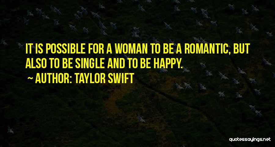 Single But Happy Quotes By Taylor Swift