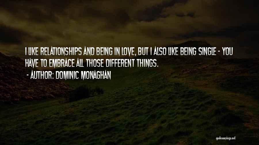 Single But In Love Quotes By Dominic Monaghan