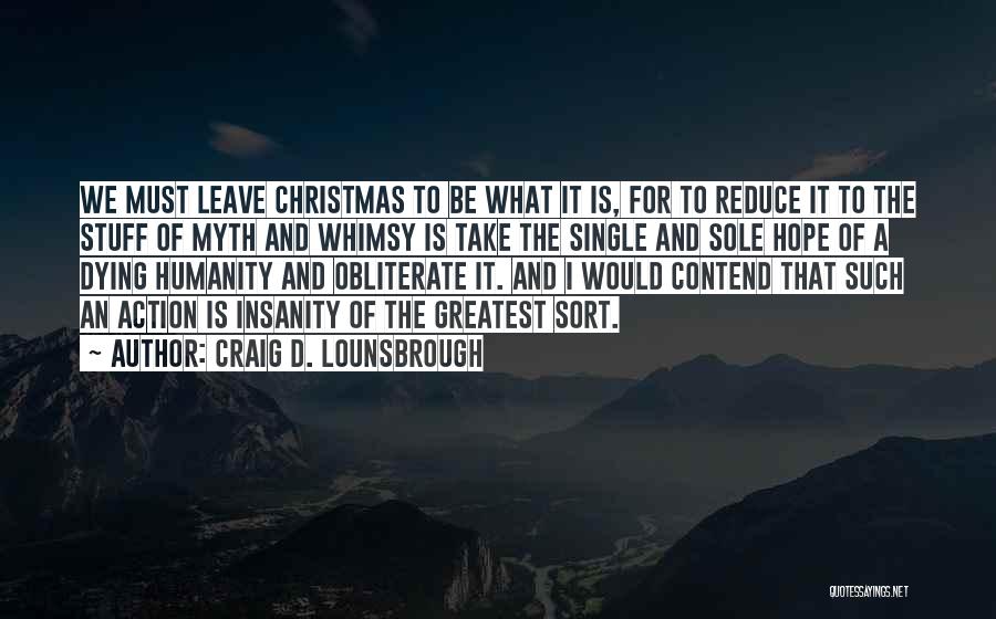 Single Christmas Quotes By Craig D. Lounsbrough
