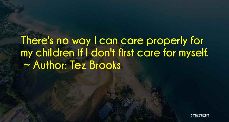 Single Dads Quotes By Tez Brooks