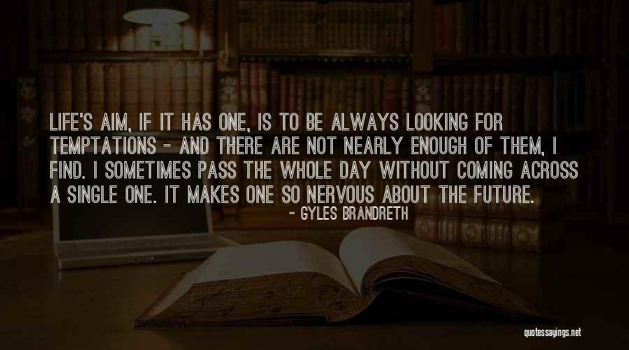 Single Day Quotes By Gyles Brandreth Single Day Quotes By Gyles Brandreth