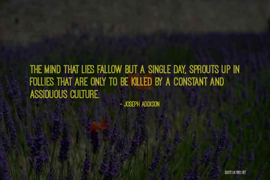 Single Day Quotes By Joseph Addison Single Day Quotes By Joseph Addison