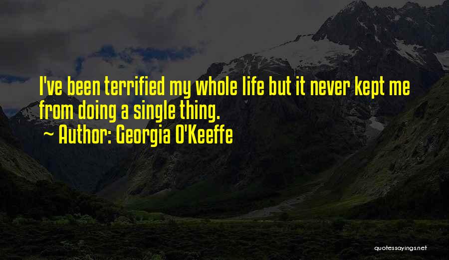 Single Doing Me Quotes By Georgia O'Keeffe