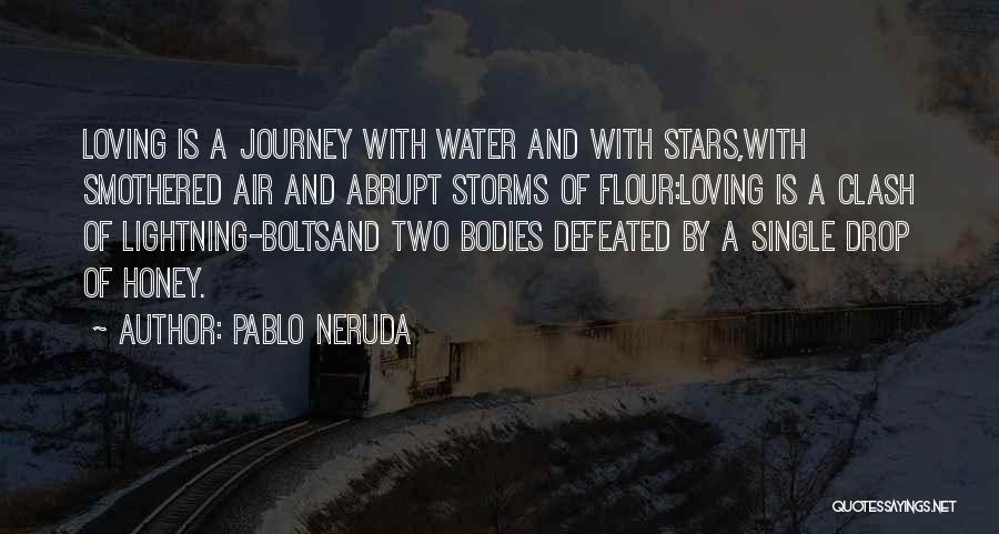 Single Drop Water Quotes By Pablo Neruda
