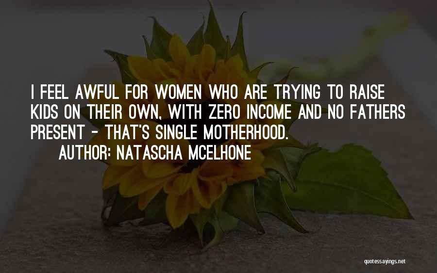 Single Fathers Quotes By Natascha McElhone