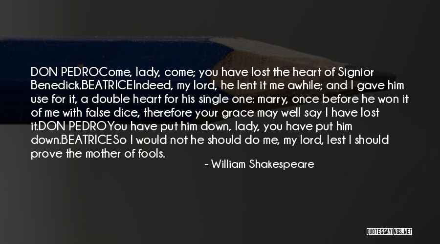 Single For Awhile Quotes By William Shakespeare