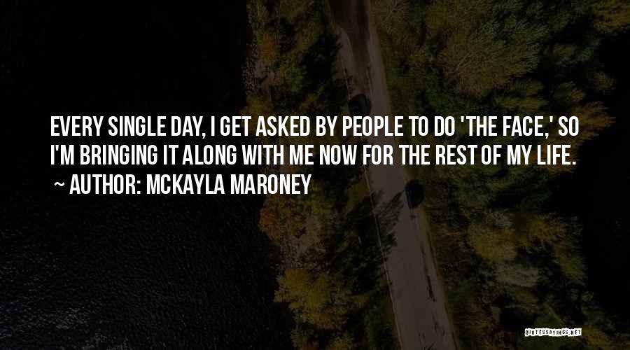 Single For The Rest Of My Life Quotes By McKayla Maroney