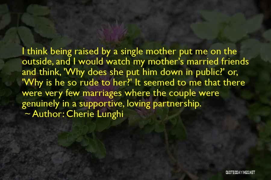 Single Friends Quotes By Cherie Lunghi