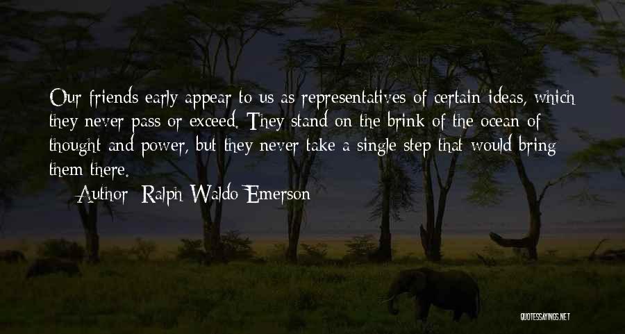 Single Friends Quotes By Ralph Waldo Emerson