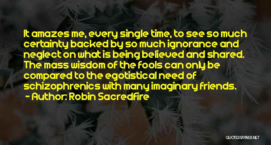 Single Friends Quotes By Robin Sacredfire