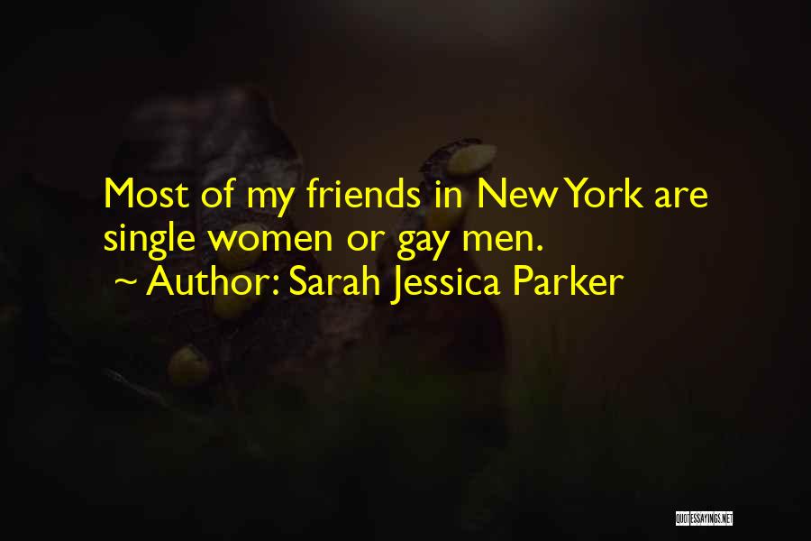 Single Friends Quotes By Sarah Jessica Parker