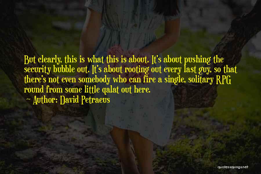 Single Guy Quotes By David Petraeus