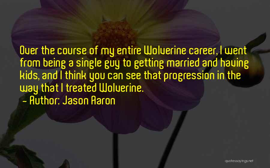 Single Guy Quotes By Jason Aaron