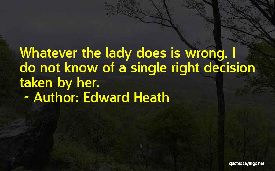 Single Lady Quotes By Edward Heath