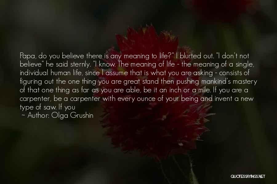 Single Life Being Great Quotes By Olga Grushin