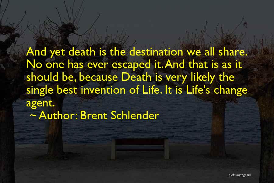 Single Life Best Life Quotes By Brent Schlender