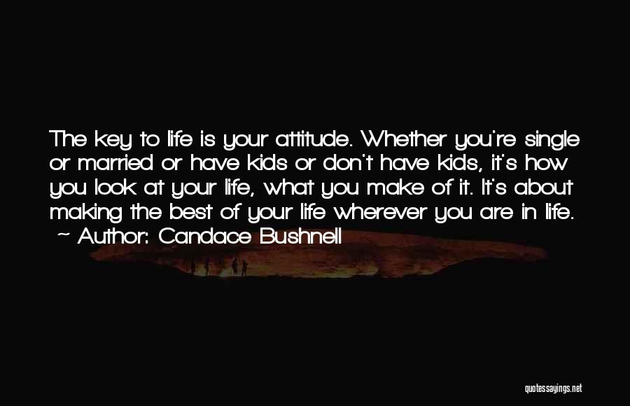 Single Life Best Life Quotes By Candace Bushnell