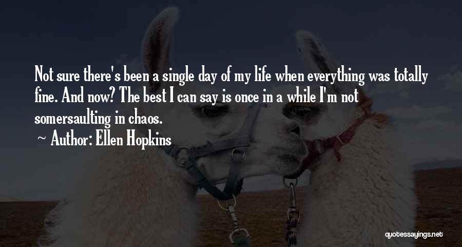 Single Life Best Life Quotes By Ellen Hopkins