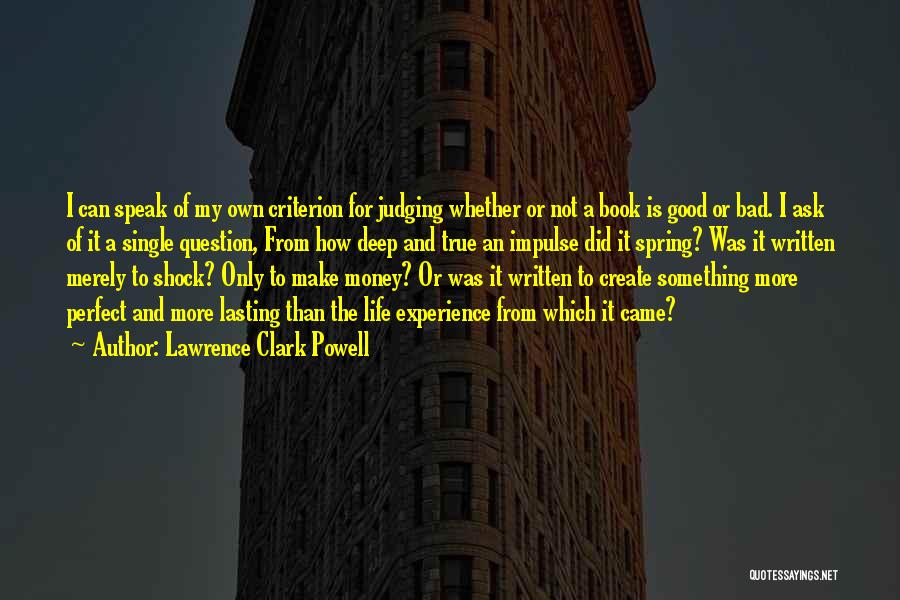 Single Life Good Quotes By Lawrence Clark Powell