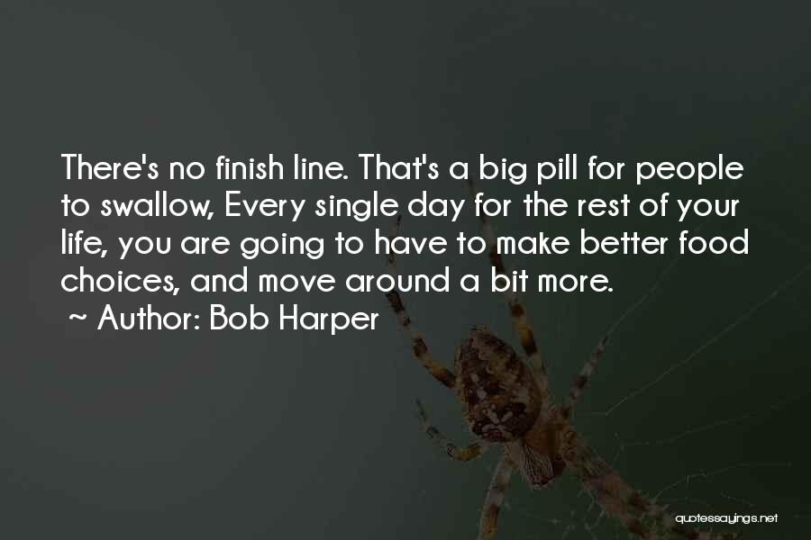 Single Line Life Quotes By Bob Harper
