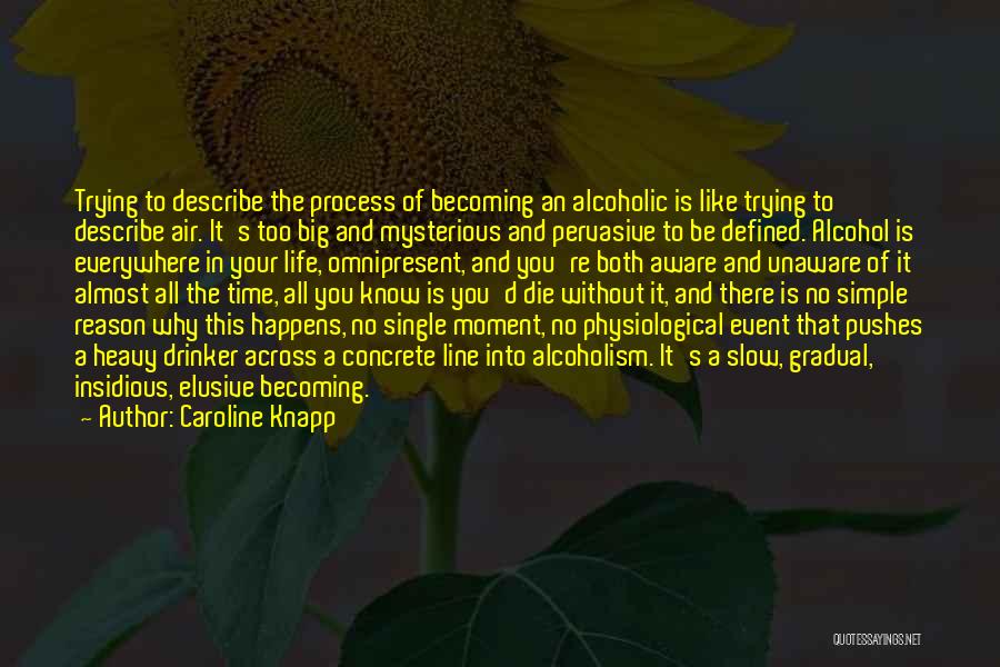 Single Line Life Quotes By Caroline Knapp