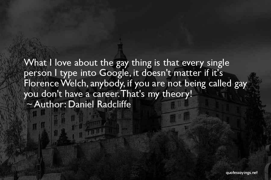 Single Love Quotes By Daniel Radcliffe