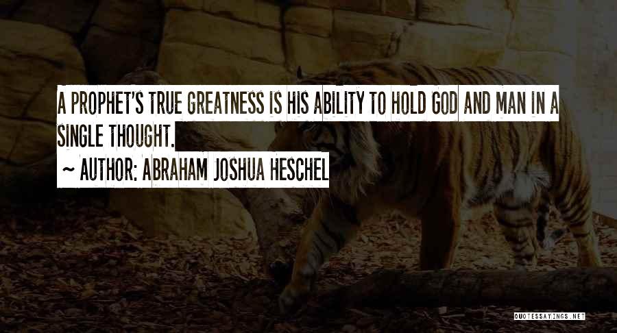 Single Man's Quotes By Abraham Joshua Heschel