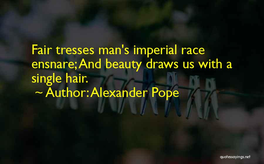 Single Man's Quotes By Alexander Pope