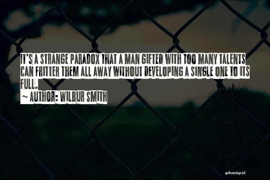 Single Man's Quotes By Wilbur Smith