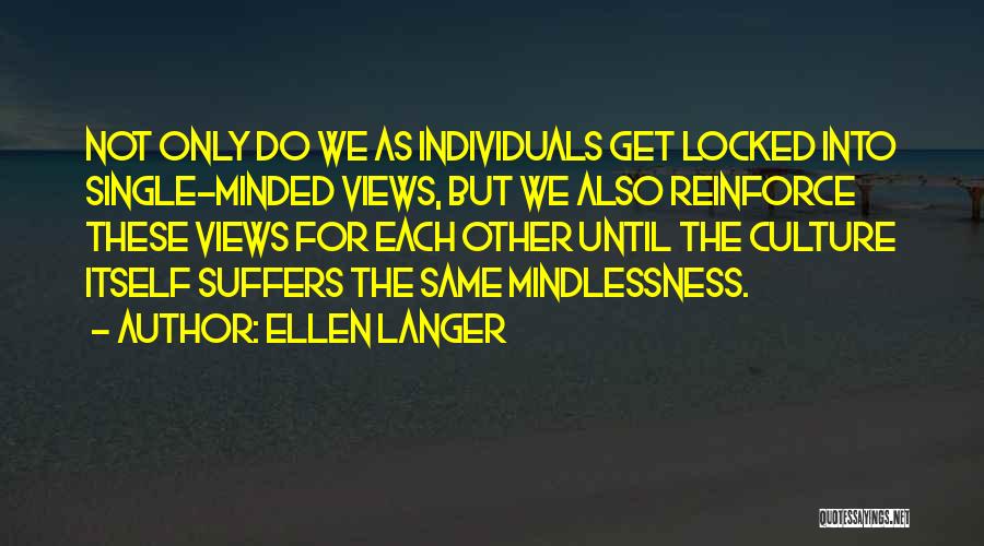 Single Minded Quotes By Ellen Langer