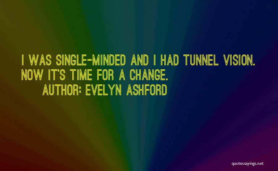 Single Minded Quotes By Evelyn Ashford