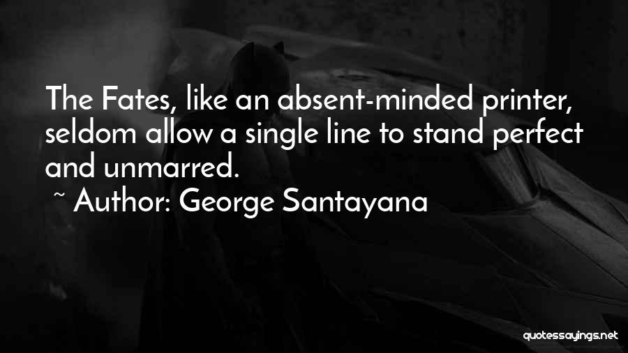 Single Minded Quotes By George Santayana