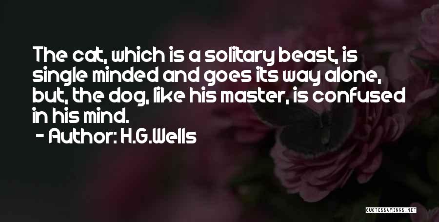 Single Minded Quotes By H.G.Wells