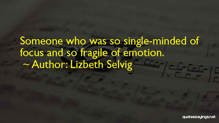 Single Minded Quotes By Lizbeth Selvig