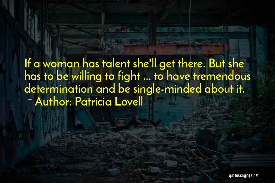 Single Minded Quotes By Patricia Lovell