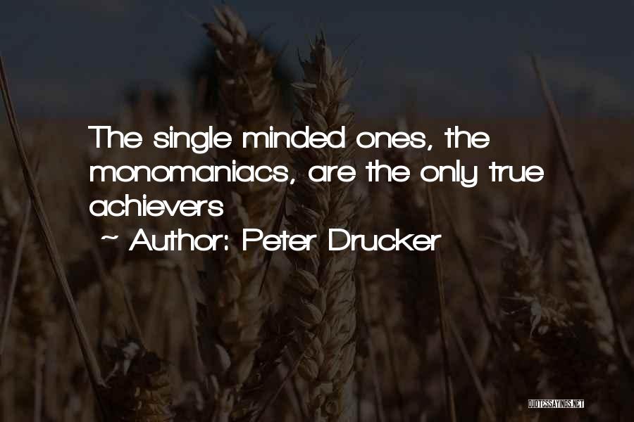 Single Minded Quotes By Peter Drucker