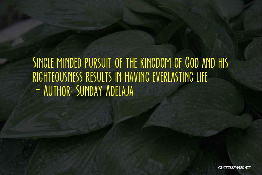 Single Minded Quotes By Sunday Adelaja