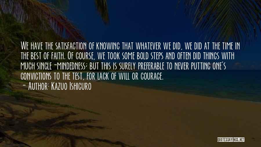 Single Mindedness Quotes By Kazuo Ishiguro