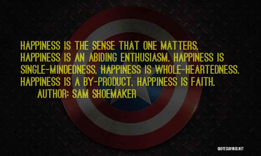 Single Mindedness Quotes By Sam Shoemaker